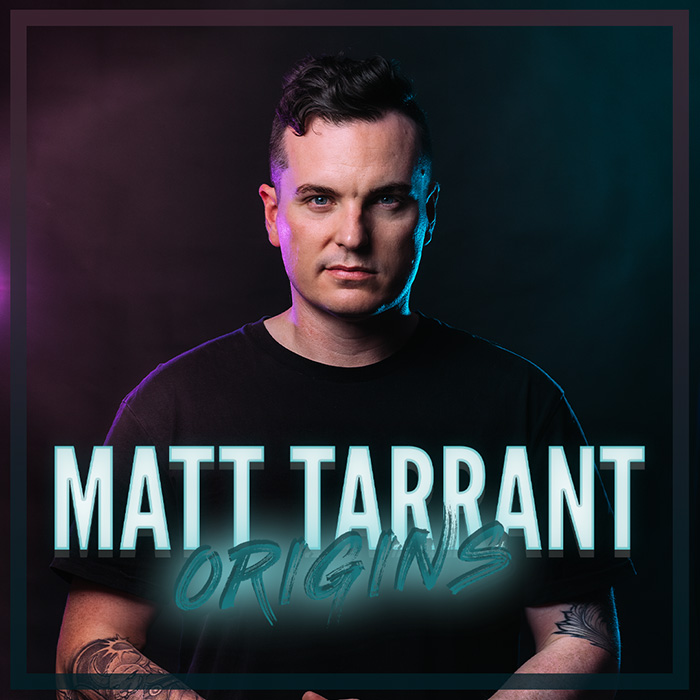 Matt Tarrant: ORIGINS