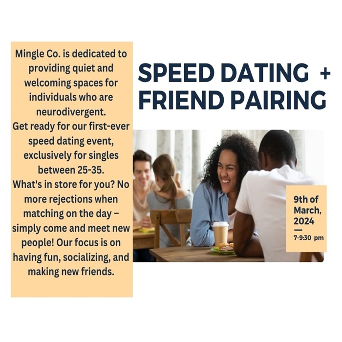 Speed Dating + Friend Pairing for Neurodivergents