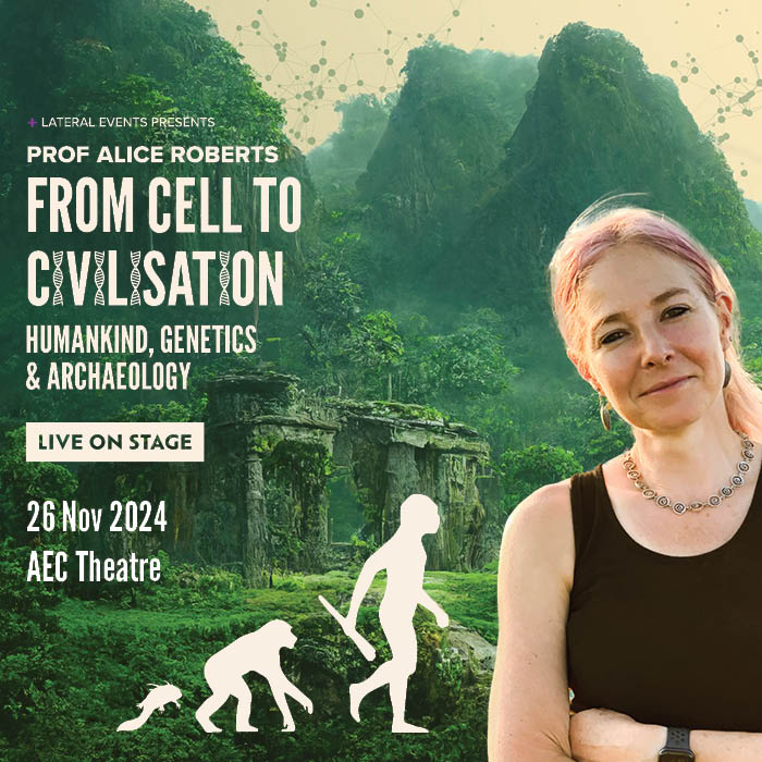 Prof Alice Roberts - From Cell to Civilisation