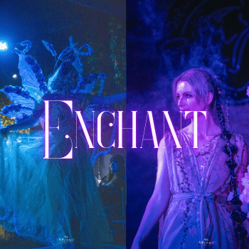 Enchant - A Fantasy Burlesque Show